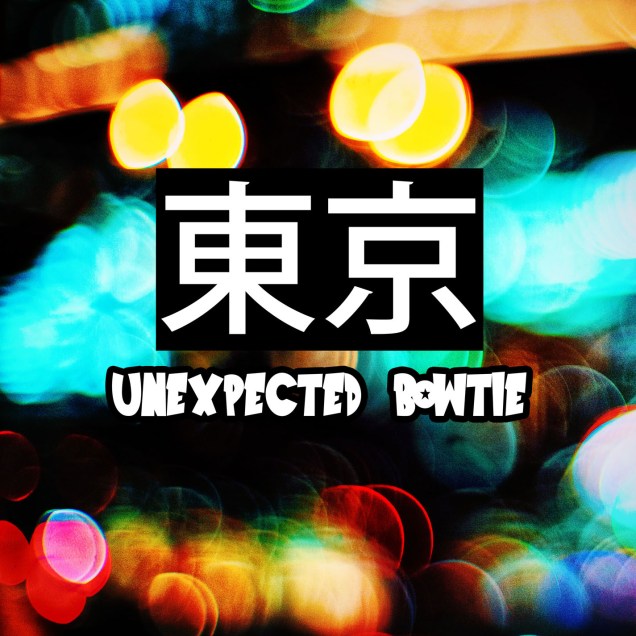 unexpected bowtie - TOKYO album art